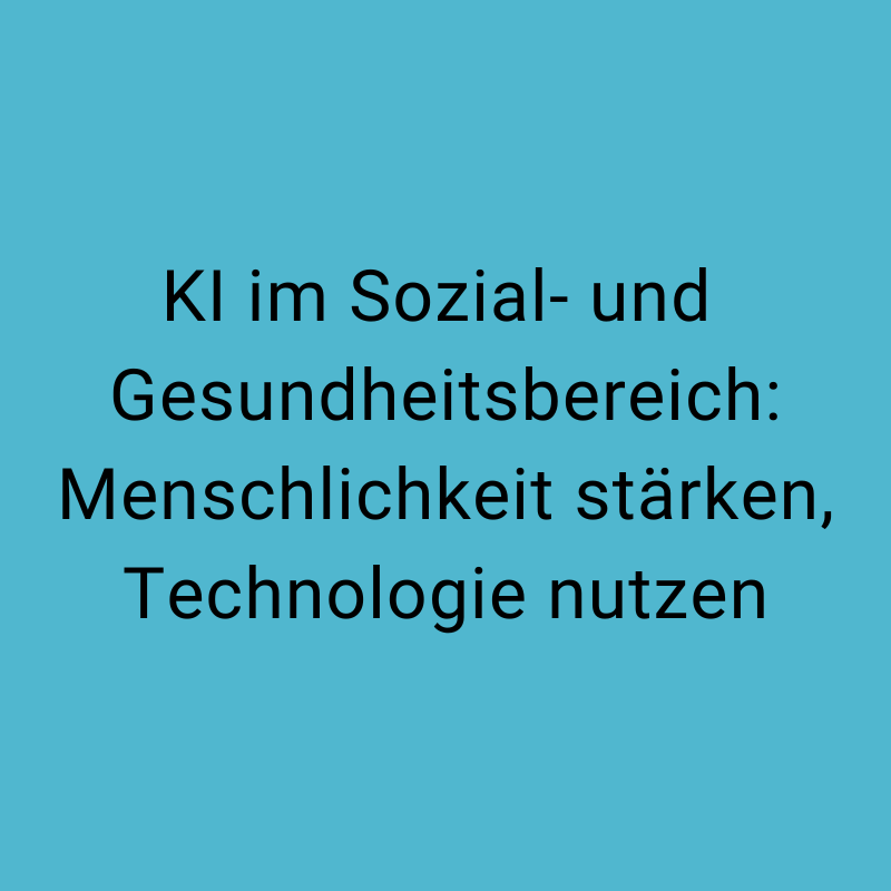 KI im Sozial- und Gesundheitsbereich