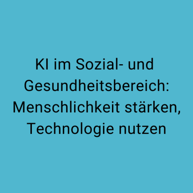 KI im Sozial- und Gesundheitsbereich